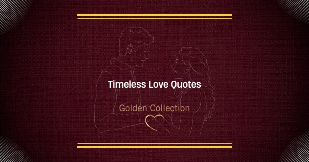 Timeless Love Quotes
