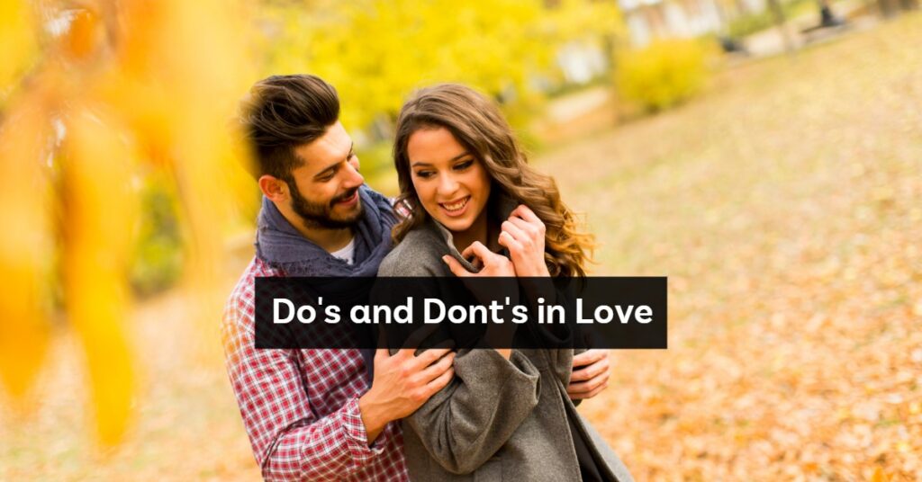 Do's and don'ts in love
