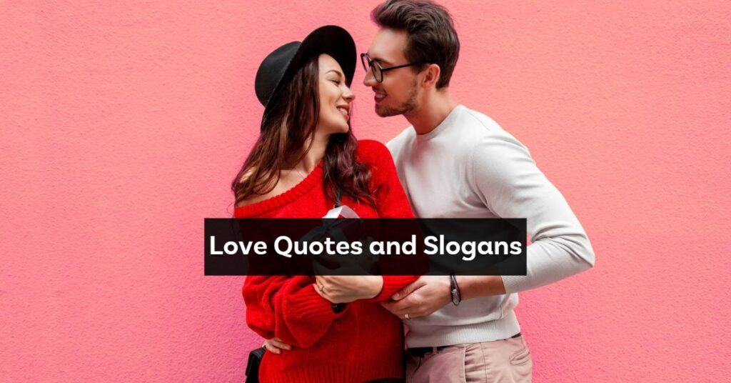 Love Quotes and Slogans